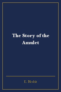 The Story of the Amulet