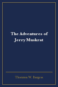 The Adventures of Jerry Muskrat