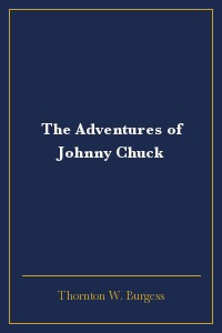 The Adventures of Johnny Chuck