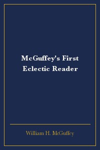 McGuffey's First Eclectic Reader
